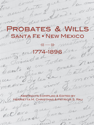 cover image of Probates & Wills Santa Fe, New Mexico, 1774-1896